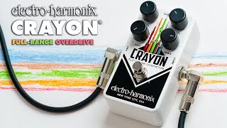 ElectroHarmonix Crayon FullRange Overdrive Pedal [upl. by Dredi392]