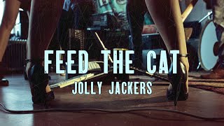 Jolly Jackers  Feed the Cat  Official Music Video [upl. by Aliuqat]