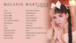 Melanie Martinez  Top Songs 2023 Playlist  VOID Play Date DEATH [upl. by Hernandez]