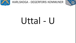 Uttal – U  Vuxnas lärande Karlskoga Degerfors wwwuttalse [upl. by Murat]