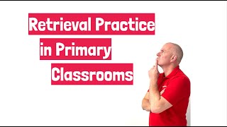 Retrieval Practice in Primary Classrooms by TeacherToolkit [upl. by Ariadne768]