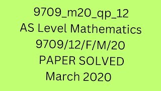 9709m20qp12 Alevel mathematics 970912FM20 PAPER SOLVED [upl. by Lahsram]