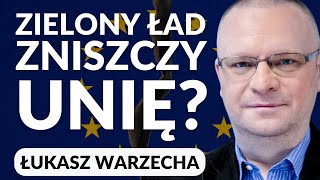 ŁUKASZ WARZECHA Co powinna zrobić Polska Europejski Zielony Ład zniszczy Unię Europejską [upl. by Erasaec]