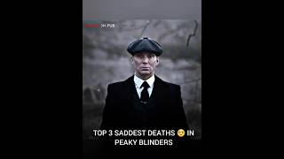 TOP 3 SADDEST DEATHS 🥺 IN PEAKY BLINDERS shorts [upl. by Larine]