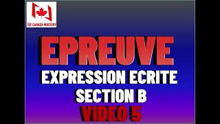 TEF Canada  Expression Ecrite Section B  Video5 [upl. by Elvia]