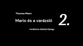 Thomas Mann Mario és a varázsló 2 rész  Az quotÉNquot hangoskönyvem [upl. by Oneill170]