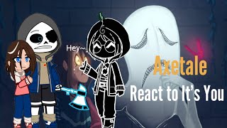 Axetale  reacts to Its You  Undertale AU  Sans AU  Axe Sans   Frans  Gacha Club [upl. by Chambers261]