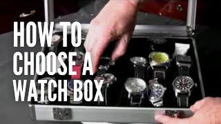 How to Choose a Watch Box [upl. by Balcke]