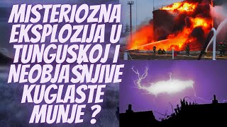 Misteriozna Eksplozija u Tunguskoj i Neobjašnjive Kuglaste Munje [upl. by Constancia491]