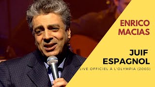 Enrico Macias  Juif Espagnol Live Officiel à l’Olympia 2003 [upl. by Llehsam]