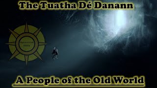 The Tuatha Dé DanannA People of the Old World [upl. by Yukio]