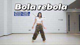 BOLA REBOLA ANITTA MC ZAAC  J BALVIN TROKILLAZ  Youjin Choreo  cover by Yennis [upl. by Adirehs]