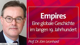 Empires Eine globale Geschichte im langen 19 Jahrhundert  Prof Dr Jörn Leonhard 14102024 [upl. by Zilla57]