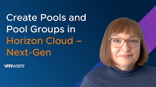 Creating Pools and Pool Groups and Assigning Them in Horizon Cloud – NextGen [upl. by Nnyletak]