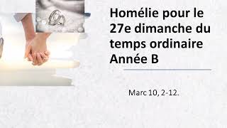 Homélie pour le 27e dimanche du temps ordinaire Année B [upl. by Arbua]