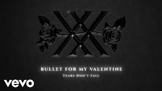 Bullet For My Valentine  Tears Dont Fall Official Audio [upl. by Derrick]