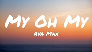 Ava Max  My Oh My Lyrics [upl. by Boudreaux230]