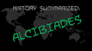 History Summarized Alcibiades [upl. by Paulette]