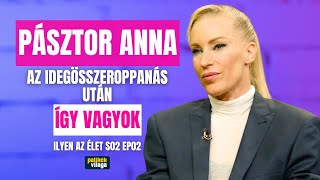 PÁSZTOR ANNA AZ IDEGÖSSZEROPPANÁS UTÁN ÍGY VAGYOK  Ilyen az élet  Palikék Világa [upl. by Sylvan18]