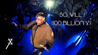 So Will I 100 Billion X  Cross Worship ft Osby Berry [upl. by Leirud]