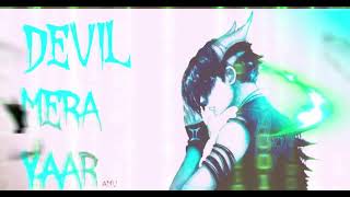 DEVIL MERA YAAR SONG REMIX [upl. by Talie]