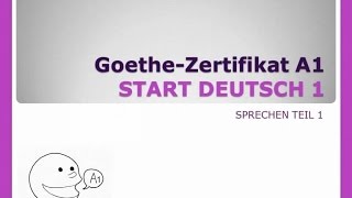 Goethe Zertifikat A1  Sprechen Teil 1 [upl. by Stagg]