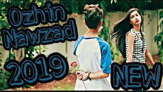 ئۆژین نەوزاد ۲۰۱۹ تۆجوانی وەک مانگە شەو 🌚❤ Ozhin Nawzad 2019 To Jwani Wak Manga Shaw 🌚❤ [upl. by Preuss]