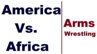 America Vs Africa Arm Wrestling [upl. by Habeh948]