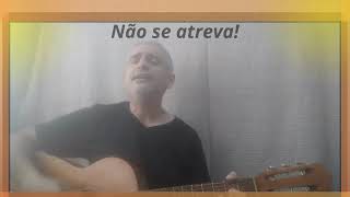 Não se atreva [upl. by Thurman]