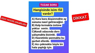 2023 YKSDE ÇIKABİLECEK TUZAK SORULAR Serisi 2 Fiilimsi [upl. by Giulia]