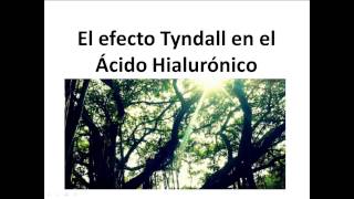 El efecto Tyndall en el Ácido Hialurónico [upl. by Otinauj858]