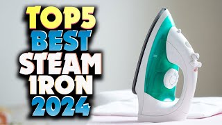 Top 5 Best Steam Iron 2024  Best Steam Iron for Clothes and Home Use [upl. by Miguelita724]