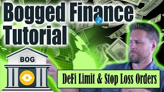 Bogged Finance Tutorial  Using Limit Orders and Stop Losses On A Defi Exchange [upl. by Hanover]