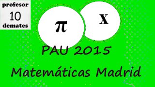 Matemáticas PAU2015 Madrid opA 01a parte 1 selectividad ejercicios resueltos [upl. by Henriette]