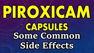 Piroxicam side effects  common side effects of piroxicam  side effects of piroxicam capsules [upl. by Asabi306]