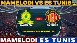 Mamelodi Sundowns Vs ES Tunis Live Match Today  MAM Vs EST Live Football Match 2024 Live [upl. by Abla]