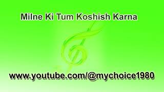 Milne Ki Tum Koshish Karna [upl. by Sykleb]