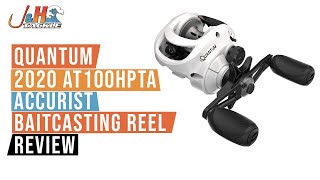 Quantum 2020 AT100HPTA Accurist Baitcasting Reel Review  JampH Tackle [upl. by Gies222]