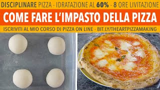 Come Fare LImpasto Pizza Napoletana  60 Idratazione 8 ore lievitazione Ricetta Disciplinare AVPN [upl. by Dyol]