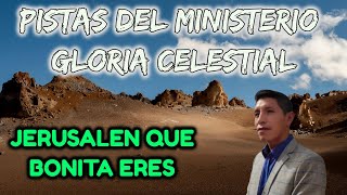 PISTA JERUSALEN QUE BONITA ERES  MINISTERIO GLORIA CELESTIAL LETRAS [upl. by Seel]