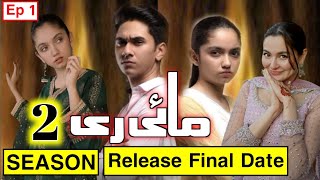 Mayi Ri Season 2 Ep 01 Release Date  Mayi Ri Season 2  Zafru Ki Tech YT [upl. by Fisuoy501]