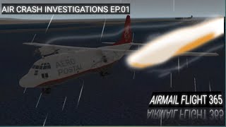 Air Crash INVESTIGATIONS EP01  AirMail Flight 365 [upl. by Laenaj220]