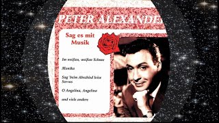 Peter Alexander 1960 Sag beim Abschied leise quotServusquot [upl. by Meehyrb]