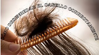 TÉCNICA CORRECTA PARA DESENREDAR ELCABELLO MOJADO [upl. by Halilad565]