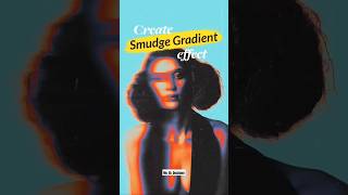 smudged gradient map effect in photoshop illustration photoshop shorts smudge tool shorts [upl. by Opportina]