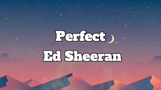 Perfect  Ed Sheeran Lyrics [upl. by Olimpia858]