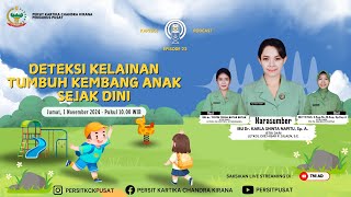 Deteksi Kelainan Tumbuh Kembang Anak Sejak Dini  Kartika Podcast  Eps 22 [upl. by Mcgruter395]