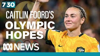 Matildas striker Caitlin Foord says shes ready for Paris Olympics  730 [upl. by Ellenahc]