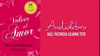 32Volver al Amor audiolibro Voz Patricia Liliana Tito asmr ucdm [upl. by Lower927]