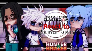 •Assassination Classroom react to ZOLDYCK FAMILY• Hunter x HunterAnime Crossover TW Illumi [upl. by Yodlem713]